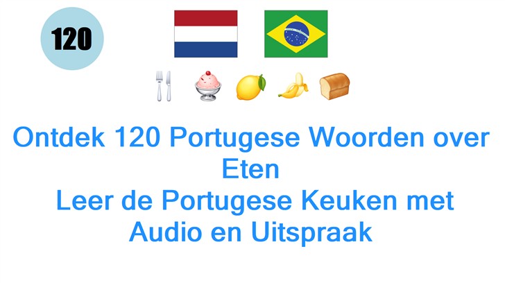 Ontdek 120 Portugese Woorden over Eten: Leer de Portugese Keuken met Audio en Uitspraak